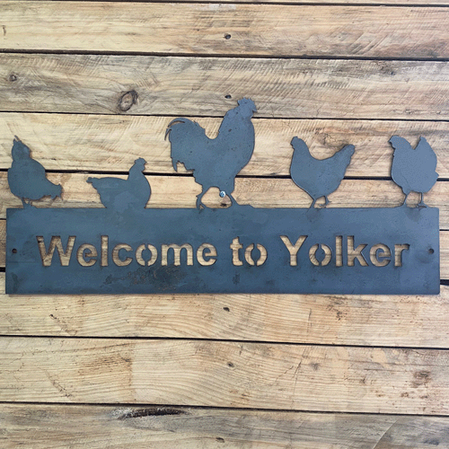 Welcome to Yolker - Funny Chicken Coop Sign - Metal Art - Raw Finish