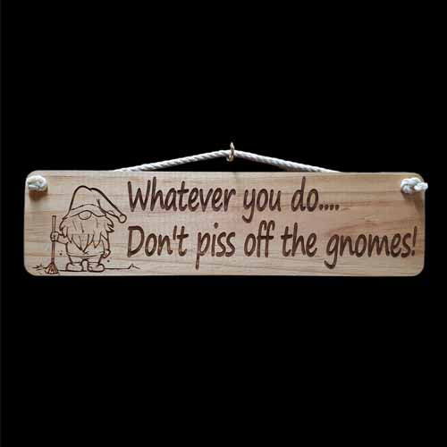 Giggle Garden Sign - Don't Piss Off the Gnomes Wooden Sign