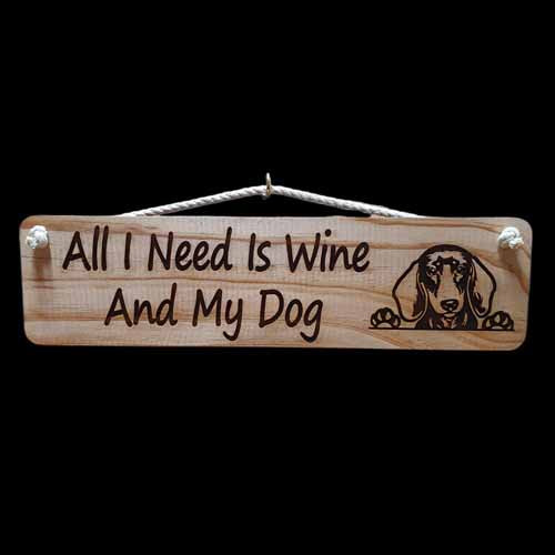 Giggle Garden Sign - All I Need Is Wine and My Dog (Dachshund)