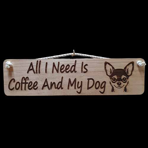 Giggle Garden Sign - All I Need Is Coffee and My Dog - Chihuahua - Reclaimed Wooden Sign