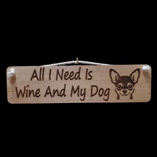Giggle Garden Sign - All I Need Is Wine and My Dog - Chihuahua - Reclaimed Wooden Sign